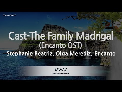 Stephanie Beatriz, Olga Merediz, Encanto-Cast-The Family Madrigal (Encanto OST) (Karaoke Version)