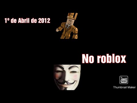 1º de Abril de 2012 no roblox , contando oque aconteceu...