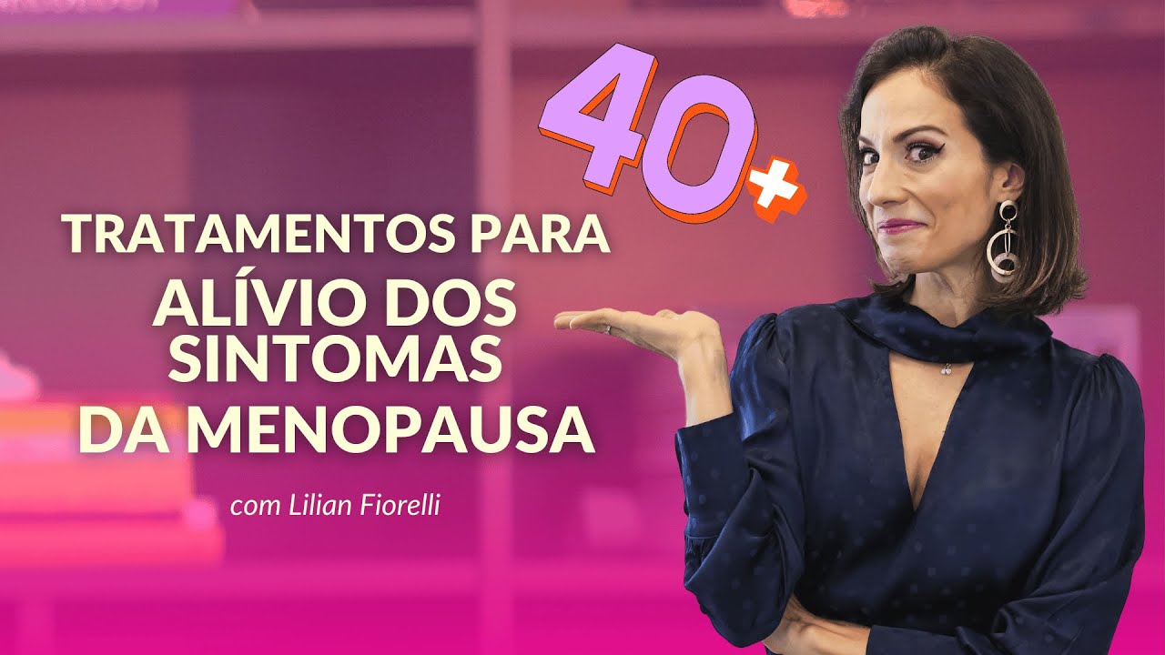 Watch Now TRATAMENTOS PARA MELHORAR OS SINTOMAS DA MENOPAUSA #EspecialEnta | Dra. Lilian Fiorelli TRATAMENTOS PARA MELHORAR OS SINTOMAS DA MENOPAUSA #EspecialEnta | Dra. Lilian Fiorelli