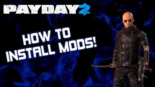 How to Mod Payday 2 in 2022! | Full Modding Tutorial