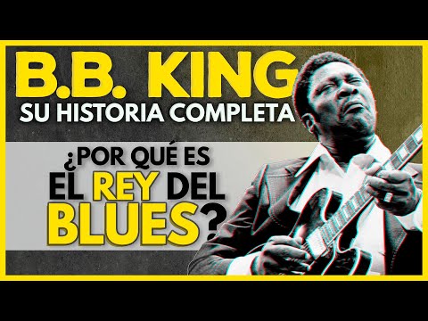 Cómo BB King Cambió la HISTORIA DEL BLUES y se convirtió en el REY
