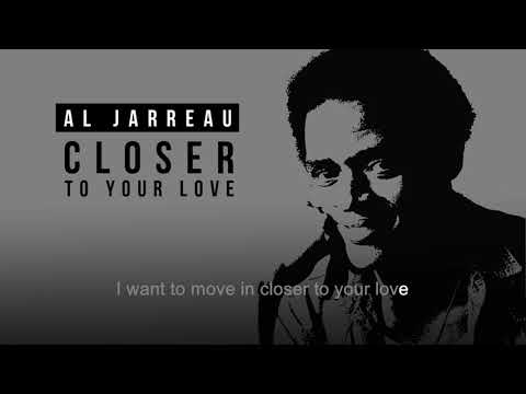 Closer To Your Love | Al Jarreau | Song and Lyrics (Remake)