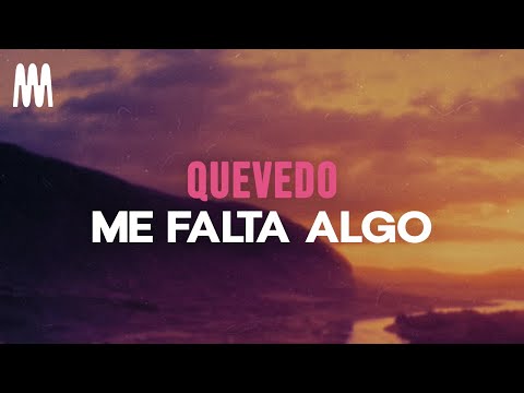 Quevedo - Me Falta Algo (Letra/Lyrics)