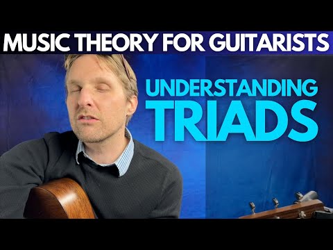 Understanding Triads / Basic Chords - Music Theory for Guitarists Unit 1 - Lesson 2