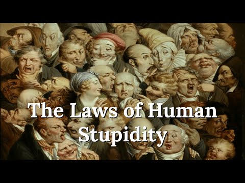 Why Stupid People are Destroying Society - The Laws of Human Stupidity
