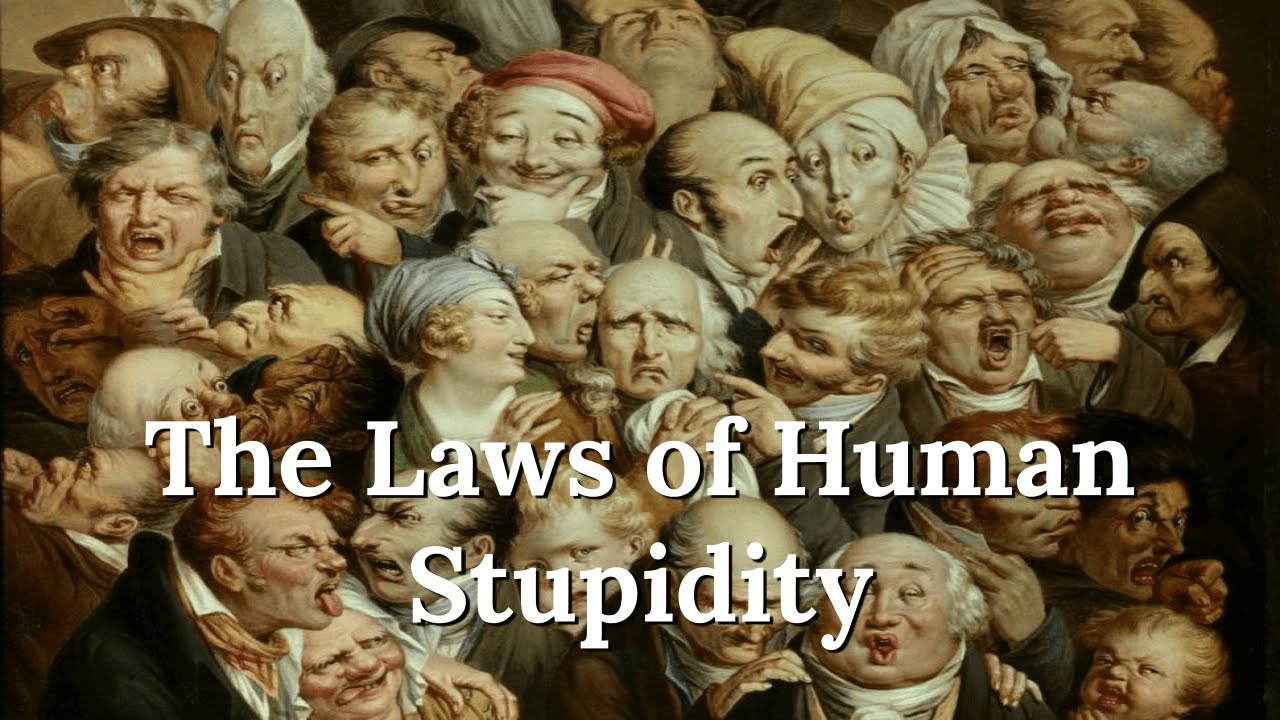Why Stupid People are Destroying Society - The Laws of Human Stupidity