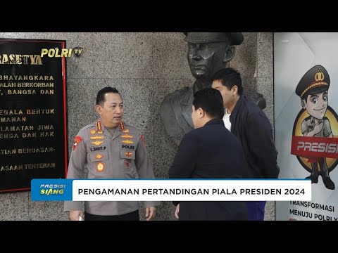 PENGAMANAN PERTANDINGAN PIALA PRESIDEN 2024