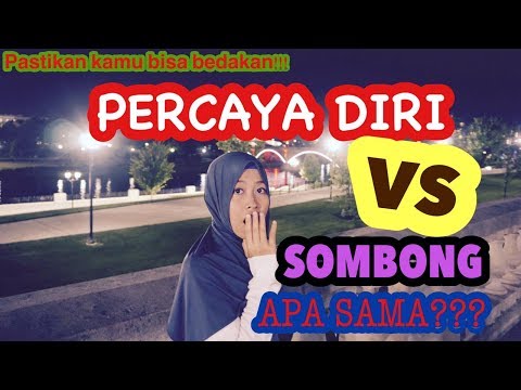 PERCAYA DIRI VS SOMBONG 🔥 APA SAMA???