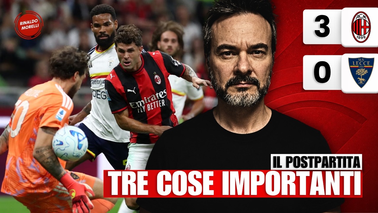 MILAN-LECCE 3-0, tre BUONE notizie! | Il postpartita con Rinaldo Morelli