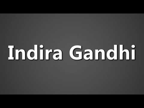 How To Pronounce Indira Gandhi