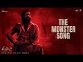 The Monster Song Audio KGF Chapter 2 Rocking Star Yash Srinidhi Shetty Sanjay Dutt Hombale