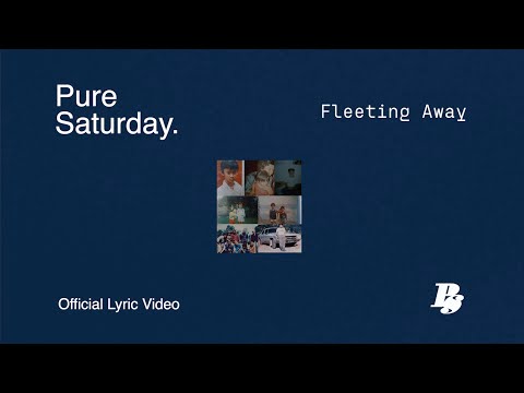 Pure Saturday - Fleeting Away ( Lyric Video )