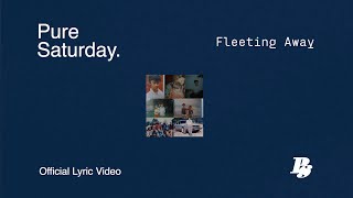 Download lagu Pure Saturday - Fleeting Away ( Lyric Video ) mp3