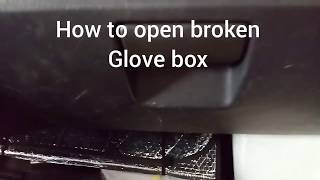 How to open broken Glove box