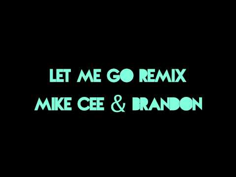 Let Me Go Remix - Mike Cee & BLE