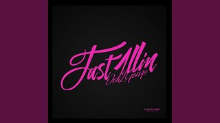 Just 1llin'
