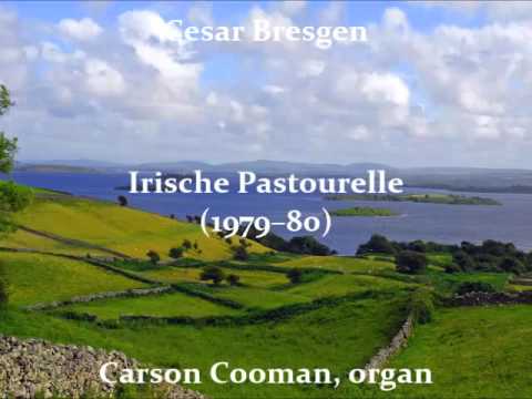 Cesar Bresgen — Irische Pastourelle (1979–80) for organ