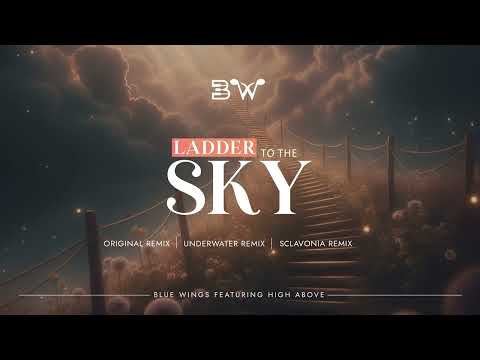 Blue Wings Featuring High Above - Ladder To The Sky(Sclavonia remix)