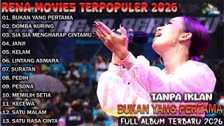 Download lagu BUKAN YANG PERTAMA - RENA MOVIES - NEW PALAPA FULL ALBUM TERBARU 2026 mp3