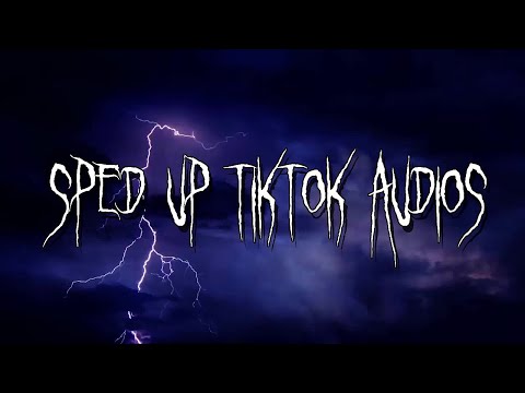 sped up/nightcore tiktok audios ♡ (part 131)