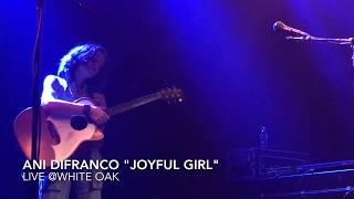 Ani Difranco &quot;Joyful Girl&quot; (live) 5.31.19