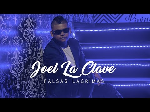 Falsas Lagrimas - Joel La Clave - Video Oficial 4K.