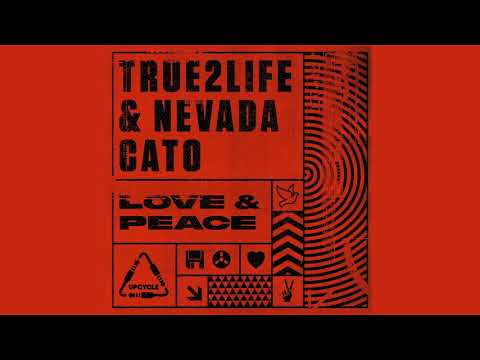 True2Life & Nevada Cato - Love & Peace