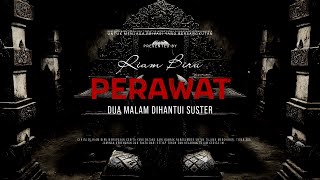 Download lagu PERAWAT - DUA MALAM DIHANTUI SUSTER | EP421 - Riam Biru mp3