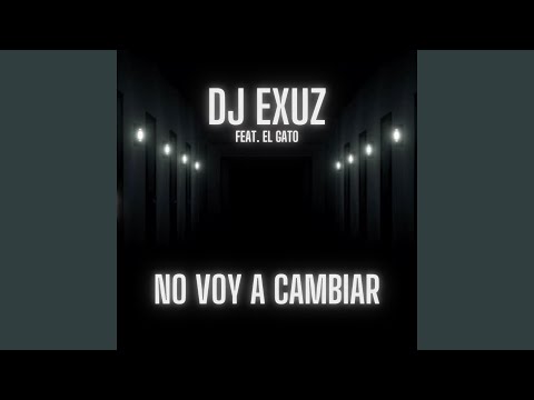 No Voy A Cambiar (feat. Cristhian El Gato)