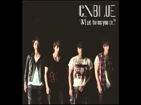09 I can't believe ( CNBLUE - What turns you on?)