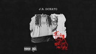 J.R. Donato - Throwing Money (Fear What They Don't Know)