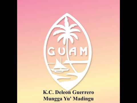 K.C. Deleon Guerrero - Mungga Yu' Madingu
