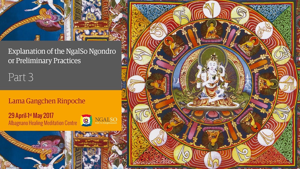 Explanation of the Ngalso Ngondro or Preliminary Practices - part 3