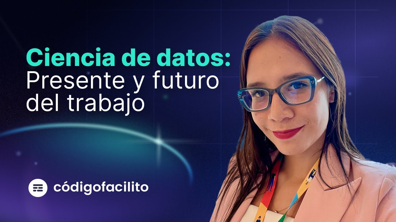 Ciencia de Datos: Presente y Futuro del Trabajo - Andrea Arredondo