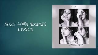 Suzy (수지) - 나쁜x (badx) han/rom/eng Lyrics