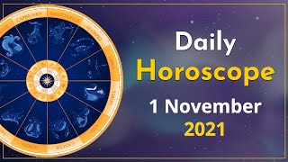 Today's Horoscope | 1st November 2021 | Daily Horoscope | Daily Astrology | ARIES to PISCES