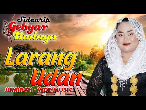 LARANG UDAN - JUMIRAH WDF MUSIC (live perform Campursari WDF Music di Sidaurip Gandrungmangu CLP)