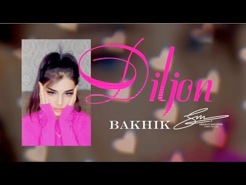 Трек🎶 BAKHIK - DILJON | Бахик - Дилчон (official audio) 2025