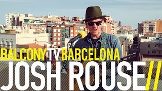 JOSH ROUSE - A LOT LIKE MAGIC (BalconyTV)