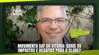 Fala Bola l Movimento SAF do Vitória: quais os impactos e desafios para o clube?