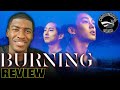 Burning - Movie Review [Mild Spoilers] Why Didn't I Watch This Sooner?!