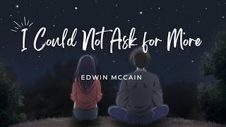Edwin McCain - I Could Not Ask for More (Lyrics)