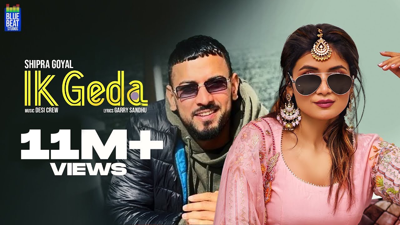 Ik Geda song lyrics in Hindi , Shipra Goyal best 2022 Ik Geda song lyrics in Hindi – Shipra Goyal best 2022