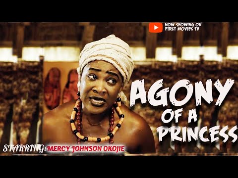AGONY OF A PRINCESS- (full movie)  MERCY JOHNSON OKOJIE movies 2024  - 2024 latest  movie