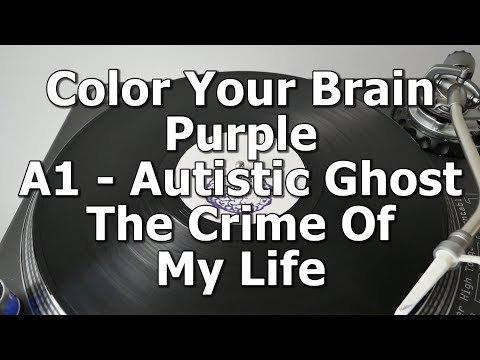 Color Your Brain Purple - A1 - Autistic Ghost - The Crime Of My Life
