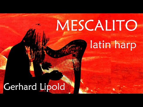 Gerhard Lipold: MESCALITO - Virtuoso Latin Harp, jazz & worldmusic, Jazzharfe mit Ensemble MANDALA