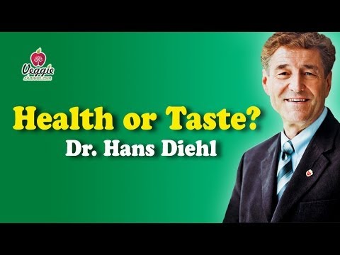 Health or Taste? - Dr. Hans Diehl