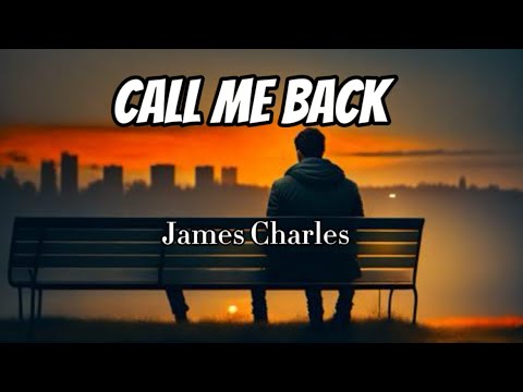 James Charles - Call Me Back (Lyrics)