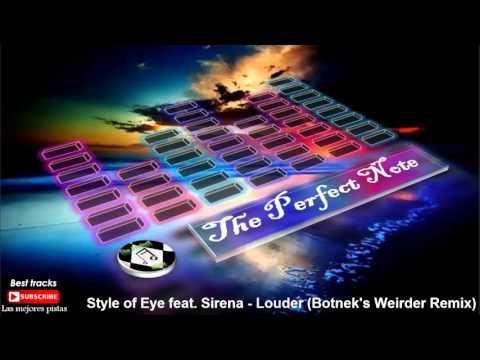 Style of Eye feat  Sirena - Louder (Botnek's Weirder Remix)