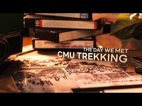 วันวาน ‘รับน้องขึ้นดอย’ | The day we met: CMU TREKKING